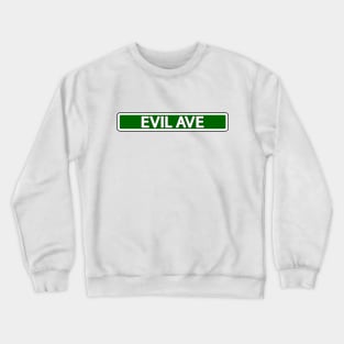 Evil Ave Street Sign Crewneck Sweatshirt